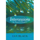 Intercessions For Years A B & C  by Ian Black